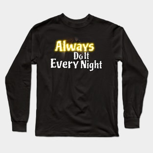 steph curry always do it every night Long Sleeve T-Shirt